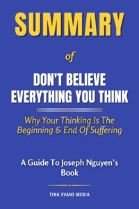 Summary of Don't Believe Everything You Think - Tina Evans - E-Book