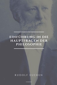 Einführung in die Hauptfragen der Philosophie - Rudolf Eucken - E-Book