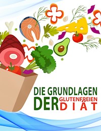 Die Grundlagen der Glutenfreien-Diät - Marina Granov - E-Book
