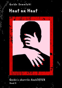 Haut an Haut - Guido Sawatzki - E-Book