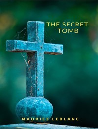 The secret tomb - Leblanc Maurice - E-Book