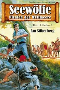 Seewölfe - Piraten der Weltmeere 443 - Davis J. Harbord - E-Book