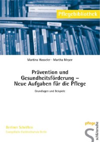 Prävention und Gesundheitsförderung - Neue Aufgaben für die Pflege - Martina Hasseler - E-Book