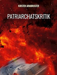 Patriarchatskritik - Kirsten Armbruster - E-Book
