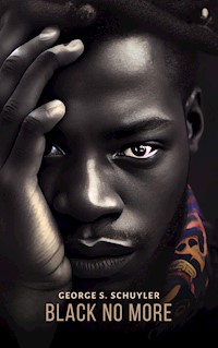 Black no more - George S. Schuyler - E-Book