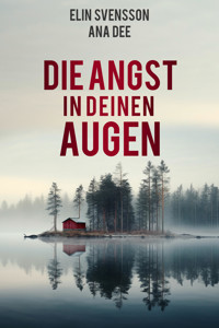 Die Angst in deinen Augen - Ana Dee - E-Book