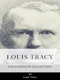 Louis Tracy – The Complete Collection - Louis Tracy - E-Book