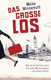 Das große Los - Meike Winnemuth - E-Book