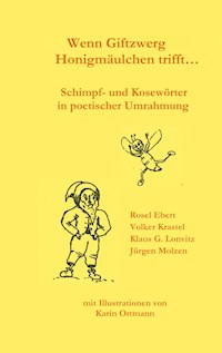 Wenn Giftzwerg Honigmäulchen trifft... - Rosel Ebert - E-Book