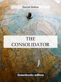 The Consolidator - Daniel Defoe - E-Book