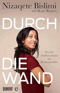Durch die Wand - Nizaqete Bislimi - E-Book