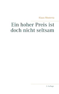 Ein hoher Preis ist doch nicht seltsam - Klaas Meekma - E-Book