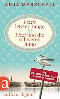 Lizzis letzter Tango & Lizzi und die schweren Jungs - Anja Marschall - E-Book