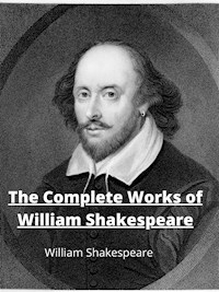 The Complete Works Of William Shakespeare - William Shakespeare - E-Book