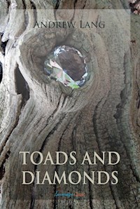 Toads and Diamonds and Other Fairy Tales - Andrew Lang - E-Book