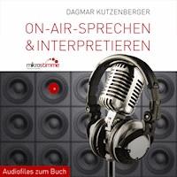 On-Air-Sprechen & Interpretieren - Audiofiles zum Buch - - Hörbuch