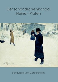 Der schändliche Skandal Heine-Platen - Gerd Scherm - E-Book