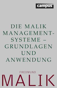 Die Malik ManagementSysteme - Grundlagen und Anwendung - Fredmund Malik - E-Book