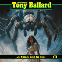 Tony Ballard, Folge 76: Die Spinne und die Hexe (ungekürzt) - A. F. Morland - Hörbuch