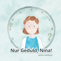 Nur Geduld Nina - Janine Stahlberg - E-Book