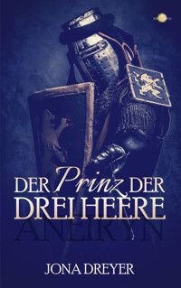 Der Prinz der drei Heere - Jona Dreyer - E-Book