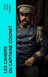 Les cahiers du Capitaine Coignet - Jean-Roch Coignet - E-Book