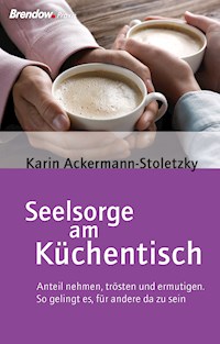 Seelsorge am Küchentisch - Karin Ackermann-Stoletzky - E-Book