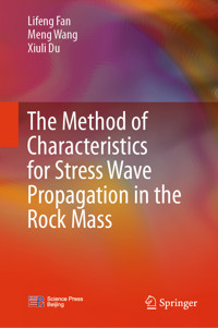 The Method of Characteristics for Stress Wave Propagation in the Rock Mass - Lifeng Fan - E-Book