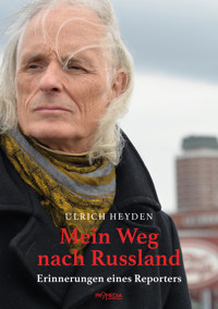 Mein Weg nach Russland - Ulrich Heyden - E-Book