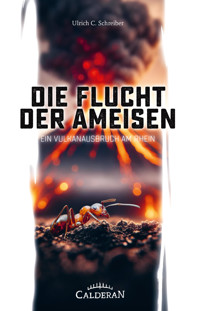 Die Flucht der Ameisen - Ulrich C. Schreiber - E-Book