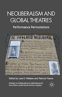 Neoliberalism and Global Theatres -  - E-Book