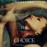 The Luna's Choice: Book #9 in 9 Novellas by Bella Lore - Bella Lore - Hörbuch