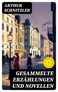 Gesammelte Erzählungen und Novellen - Arthur Schnitzler - E-Book
