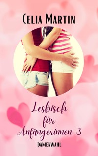 Lesbisch für Anfängerinnen 3 - Celia Martin - E-Book