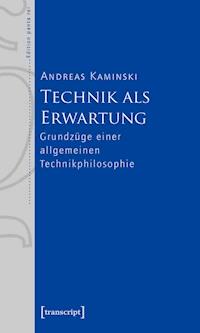 Technik als Erwartung - Andreas Kaminski - E-Book