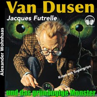 Van Dusen - Und das grünäugige Monster - Jacques Futrelle - Hörbuch