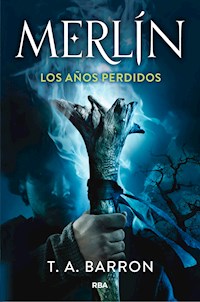 Merlín. Los años perdidos - Thomas A. Barron - E-Book