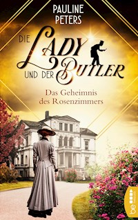 Die Lady und der Butler – Das Geheimnis des Rosenzimmers - Pauline Peters - E-Book