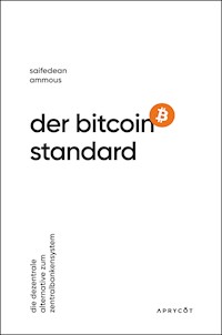 Der Bitcoin-Standard - Saifedean Ammous - E-Book