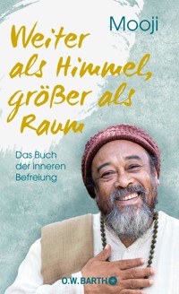Weiter als Himmel, größer als Raum - Mooji - E-Book