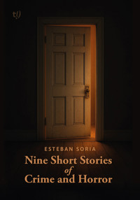 Nine short stories of crime and horror - Esteban Soria - E-Book
