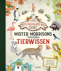 Die Schule der magischen Tiere: Mister Morrisons gesammeltes Tierwissen - Martin Verg - E-Book