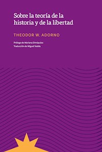 Sobre la teoría de la historia y de la libertad - Theodor W. Adorno - E-Book