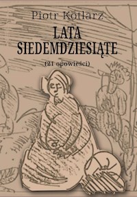 Lata siedemdziesiąte - Piotr Kotlarz - E-Book
