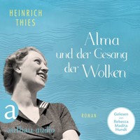 Alma und der Gesang der Wolken (Ungekürzt) - Heinrich Thies - Hörbuch