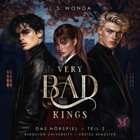 Very Bad Kings (Kingston University, 1. Semester, Teil 2) – Das Hörspiel - J. S. Wonda - Hörbuch