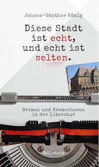 Diese Stadt ist echt, und echt ist selten - Johann-Günther König - E-Book