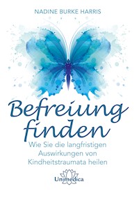 Befreiung finden - Nadine Burke Harris - E-Book