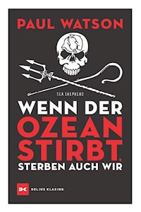Wenn der Ozean stirbt, sterben auch wir - Paul Watson - E-Book + Hörbuch