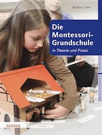 Die Montessori-Grundschule - Barbara Stein - E-Book